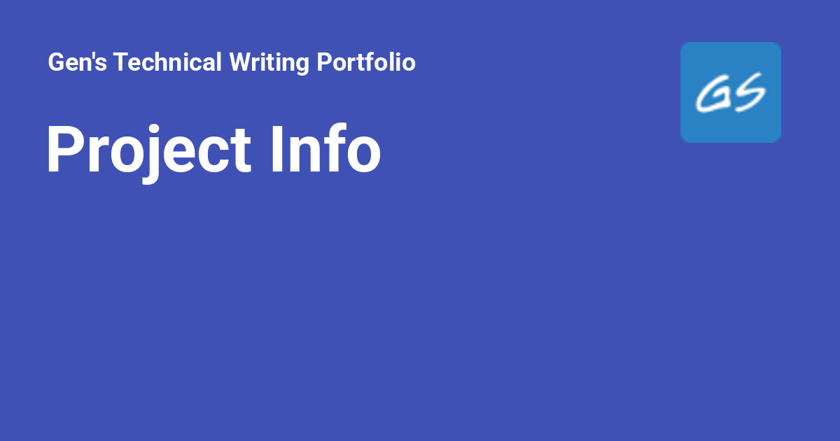 Project Info Gen S Technical Writing Portfolio